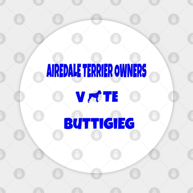 Airedale Terrier Owners for Pete Buttigieg Magnet by Vine Time T shirts